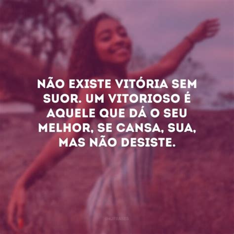 45 frases de vitorioso para não desistir das suas conquistas.